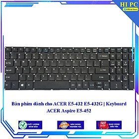 Bàn phím dành cho ACER E5-432 E5-432G | Keyboard ACER Aspire E5-452 - Hàng Nhập Khẩu mới 100%
