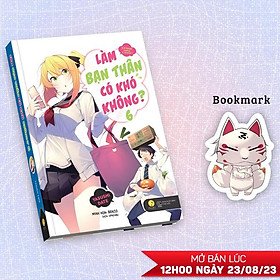 Làm Bạn Thân Có Khó Không - Tập 6 - Tặng Kèm Bookmark