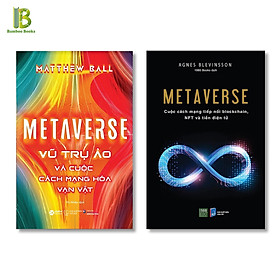 Combo 2Q Công Nghệ Tương Lai Của Nhân Loại: Metaverse - Vũ Trụ Ảo Và Cuộc Cách Mạng Hóa Vạn Vật + Metaverse - Cuộc cách mạng tiếp nối blockchain - NFT