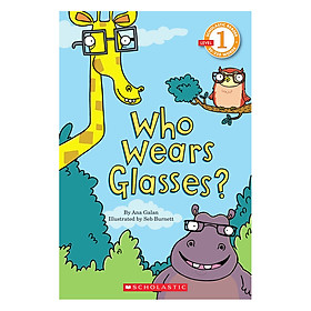 Scholastic Reader Level 1: Who Wears Glasses?