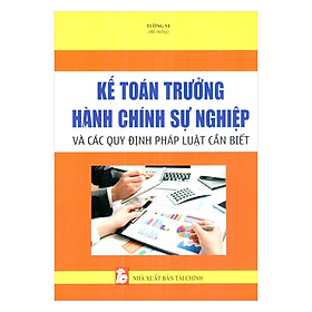 Kế Toán Trưởng Hành Chính Sự Nghiệp Và Các Quy Định Pháp Luật Cần Biết
