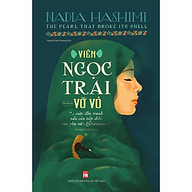 Viên ngọc trai vỡ vỏ - tác giả Nadia Hashimi