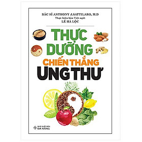 THỰC DƯỠNG CHIẾN THẮNG UNG THƯ