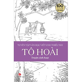 Kim Đồng - Tuyển tập văn học viết cho thiếu nhi - Tô Hoài - 2 - Truyện sinh hoạt