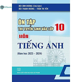 Sách Ôn tập thi tuyển sinh vào lớp 10 môn Tiếng Anh (Năm học 2023 – 2024)