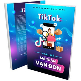 TIKTOK GIẢI MÃ MA TRẬN VẠN ĐƠN