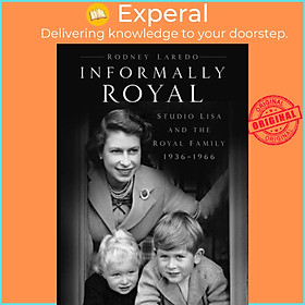 Sách - Informally Royal - Studio Lisa and the Royal Family 1936-1966 by Rodney Laredo (UK edition, paperback)