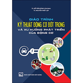 Download sách Giáo Trình Kỹ Thuật Động Cơ Đốt Trong Và Xu Hướng Phát Triển Của Động Cơ