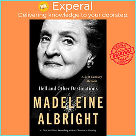 Sách - Hell and Other Destinations : A 21st-Century Memoir by Madeleine Albright (US edition, hardcover)