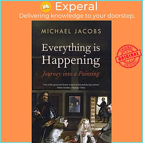 Sách - Everything is Happening : Journey into a Painting by Michael Jacobs (UK edition, paperback)