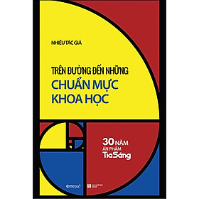 Trên Đường Đến Những Chuẩn Mực Khoa Học (30 Năm Ấn Phẩm Tia Sáng)