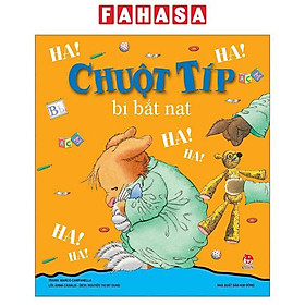 Sách - Chuột Típ Bị Bắt Nạt (Tái Bản 2022)
