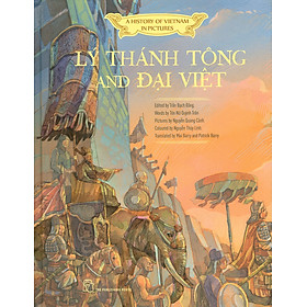 A HISTORY OF VIETNAM IN PICTURES - LÝ THÁNH TÔNG AND ĐẠI VIỆT