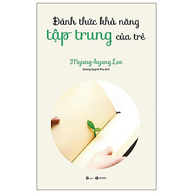 Đánh thức khả năng tập trung của trẻ
