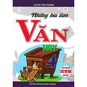 Những Bài Làm Văn Hay 4 (Dùng Chung Cho Các Bộ SGK Hiện Hành)