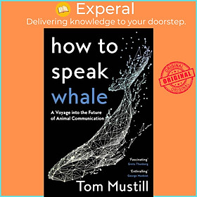 Sách - How to Speak Whale by Tom Mustill (UK edition, paperback)