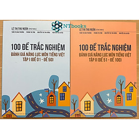 Combo 2 cuốn sách 100 Đề trắc nghiệm đánh giá năng lực môn Tiếng Việt ( tập 1 + tập 2)