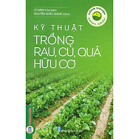 Hình ảnh Review sách Nông Nghiệp Xanh, Sạch - Kỹ Thuật Trồng Rau, Củ, Quả Hữu Cơ