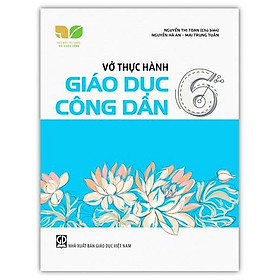 Sách - Vở thực hành giáo dục công dân 6