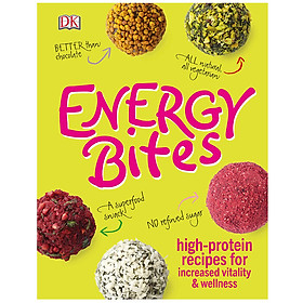 DK Energy Bites: High-Protein Recipes for Increased Vitality and Wellness