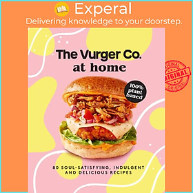 Sách - The Vurger Co. at Home - 80 Soul-Satisfying, Indulgent and Delicious Ve by The Vurger Co. (UK edition, hardcover)