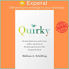 Sách - Quirky : The Remarkable Story of the Traits, Foibles, and Genius o by Melissa A Schilling (US edition, paperback)