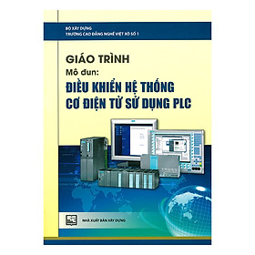 [Download Sách] Giáo Trình Mô Đun: Điều Khiển Hệ Thống Cơ Điện Tử Sử Dụng PLC