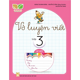 Sách - Vở luyện viết lớp 3 ( tập 1 )