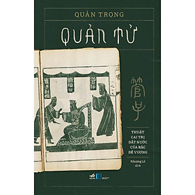 Sách Lịch Sử- Văn Hóa: Quản Tử - Thuật Cai Trị Đất Nước Của Bậc Quân Vương