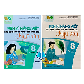 Combo Rèn kĩ năng viết theo định hướng phát triển năng lực ngữ văn 8 - tập 1 + 2 ( kết nối )