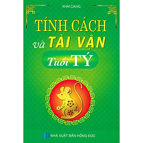 Tính Cách Và Tài Vận - Tuổi Tý