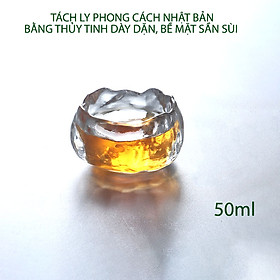 Ly tách uống trà 50ml bằng thủy tinh dày dặn, sần theo phong cách Nhật Bản