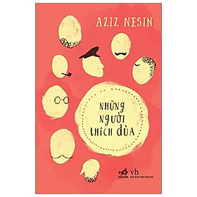 Sách Những Người Thích Đùa (Tái Bản)