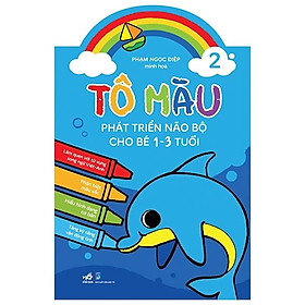 Tô Màu Phát Triển Trí Não Bộ Cho Bé 1-3 Tuổi - Tập 2