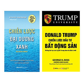 Combo Chiến Lược Đại Dương Xanh (Tái Bản 2017) + Donald Trump - Chiến Lược Đầu Tư Bất Động Sản (Tái Bản 2018)(2 Cuốn)