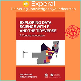 Sách - Exploring Data Science with R and the Tidyverse - A Concise Introduc by Mitsunori Ogihara (UK edition, paperback)