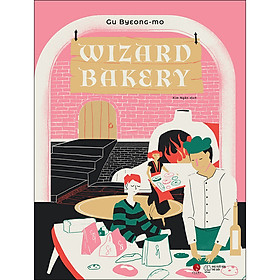 [Download Sách] Wizard Bakery (Tặng Kèm 1 Bookmark)