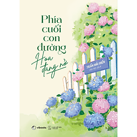 Sách Phía Cuối Con Đường Hoa Đang Nở