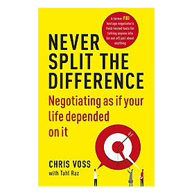 Hình ảnh sách Never Split The Difference: Negotiating As If Your Life Depended On It