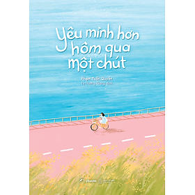 Sách Yêu Mình Hơn Hôm Qua Một Chút
