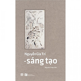 Nguyễn Gia Trí - Sáng Tạo