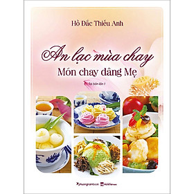 An Lạc Mùa Chay - Món Chay Dâng Mẹ (Tái bản năm 2022)