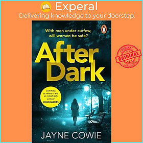 Sách - After Dark : A gripping and thought-provoking new crime mystery suspense t by Jayne Cowie (UK edition, paperback)