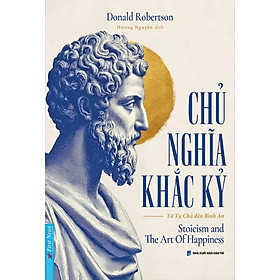 Sách - Chủ Nghĩa Khắc Kỷ - First News