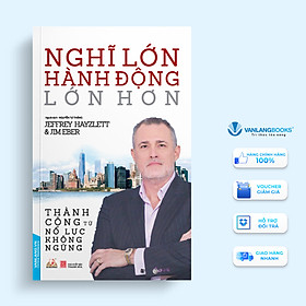 Nghĩ lớn hành động lớn hơn