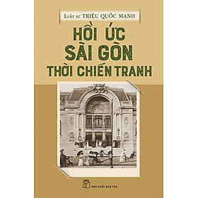 Hồi Ức Sài Gòn Thời Chiến Tranh _TRE