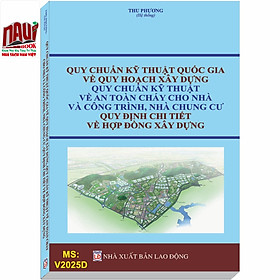 Ảnh bìa Quy Chuẩn Kỹ Thuật Quốc Gia Về Quy Hoạch Xây Dựng, Quy Chuẩn Kỹ Thuật Về An Toàn Cháy Cho Nhà Và Công Trình, Nhà Chung Cư, Quy Định Chi Tiết Về Hợp Đồng Xây Dựng