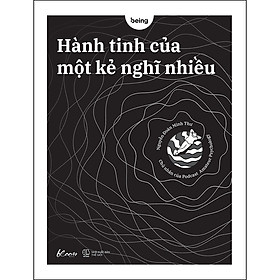 Hình ảnh sách Hành Tinh Của Một Kẻ Nghĩ Nhiều