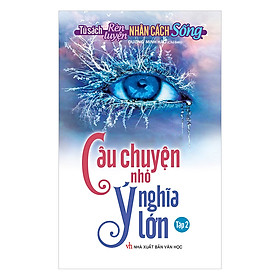 [Download Sách] Tủ Sách Rèn Luyện Nhân Cách Sống - Câu Chuyện Nhỏ Ý Nghĩa Lớn Tập 2