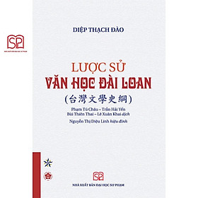 Sách - Lược sử văn học Đài Loan - NXB Đại học Sư Phạm